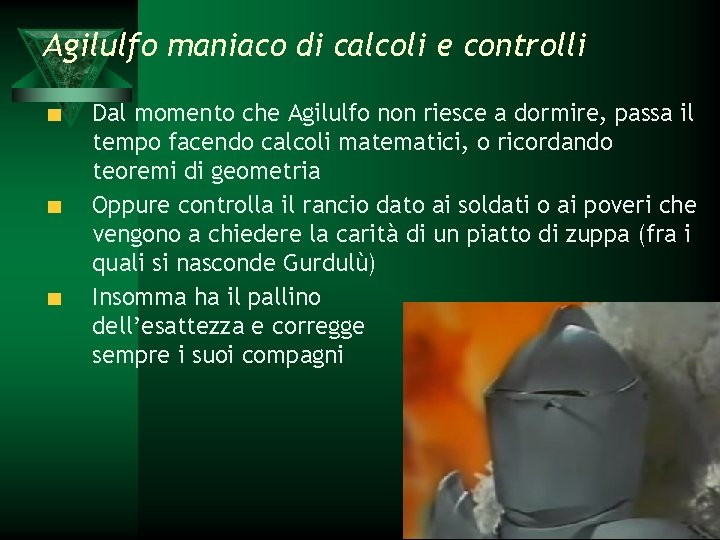 Agilulfo maniaco di calcoli e controlli Dal momento che Agilulfo non riesce a dormire,