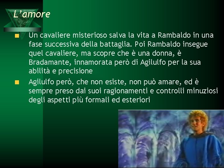 L’amore Un cavaliere misterioso salva la vita a Rambaldo in una fase successiva della