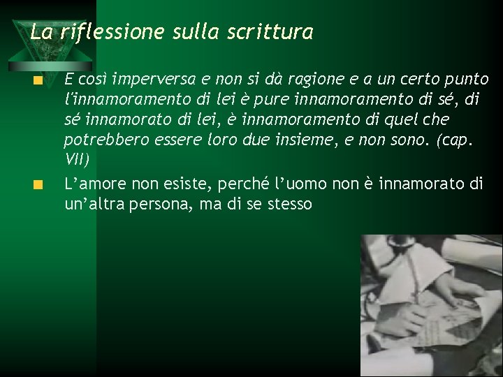 La riflessione sulla scrittura E così imperversa e non si dà ragione e a