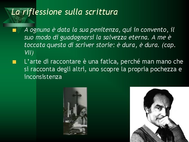 La riflessione sulla scrittura A ognuna è data la sua penitenza, qui in convento,