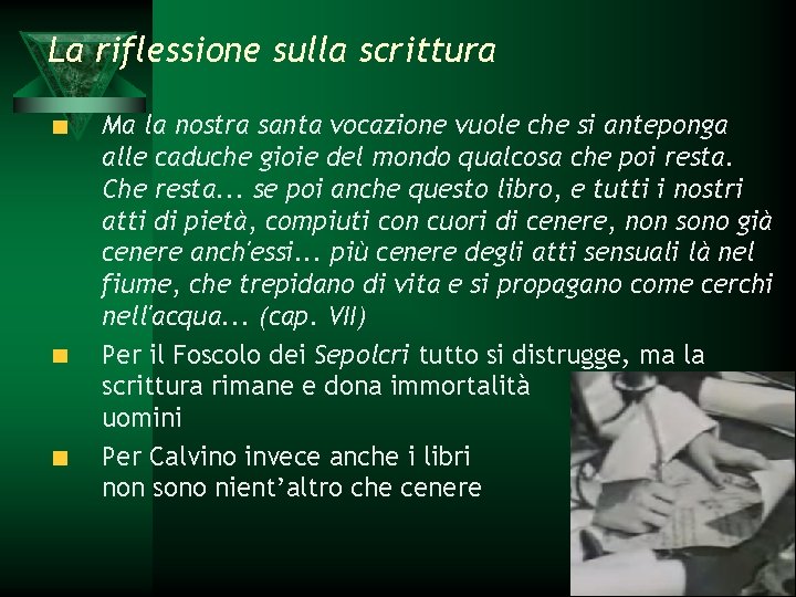 La riflessione sulla scrittura Ma la nostra santa vocazione vuole che si anteponga alle