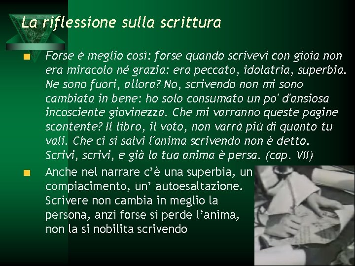 La riflessione sulla scrittura Forse è meglio così: forse quando scrivevi con gioia non