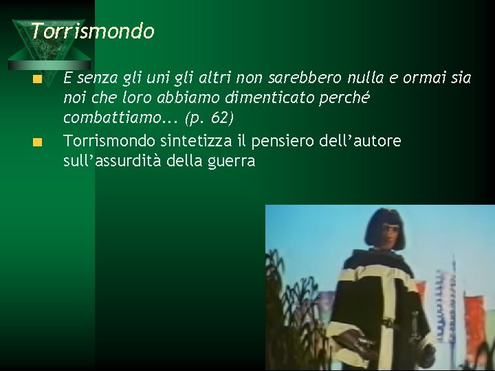 Torrismondo E senza gli uni gli altri non sarebbero nulla e ormai sia noi