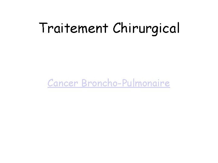 Traitement Chirurgical Cancer Broncho-Pulmonaire 