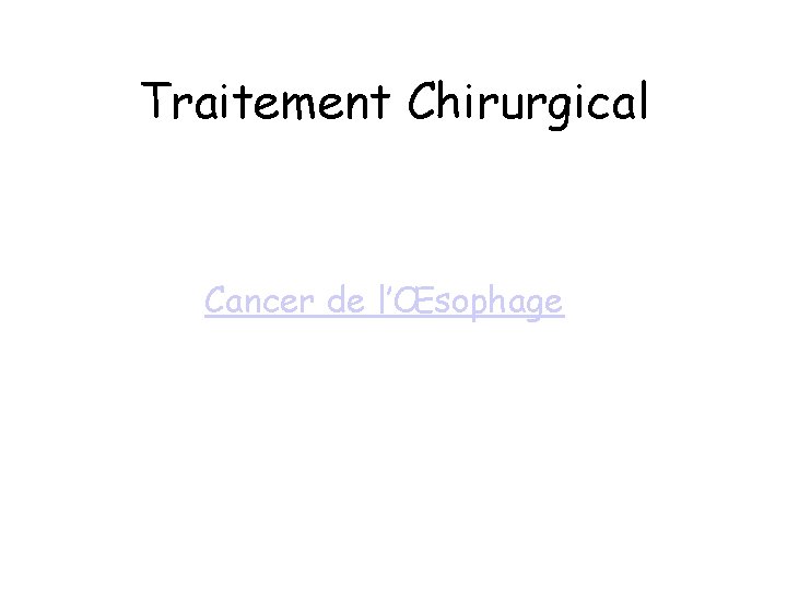 Traitement Chirurgical Cancer de l’Œsophage 