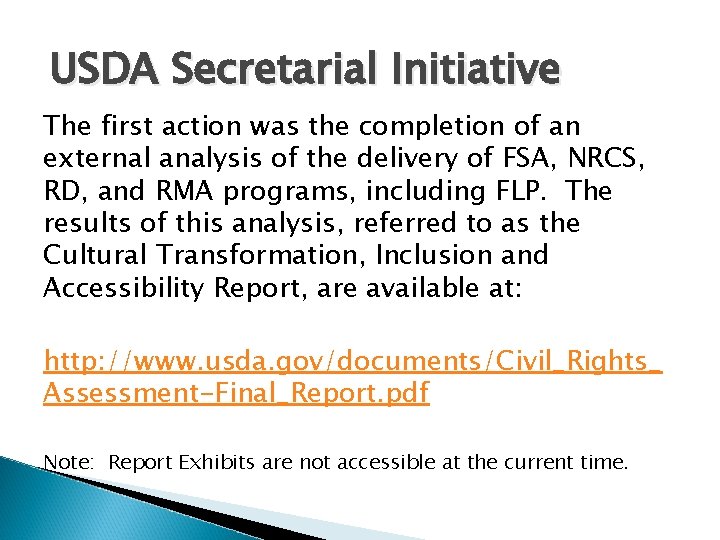 USDA Secretarial Initiative The first action was the completion of an external analysis of