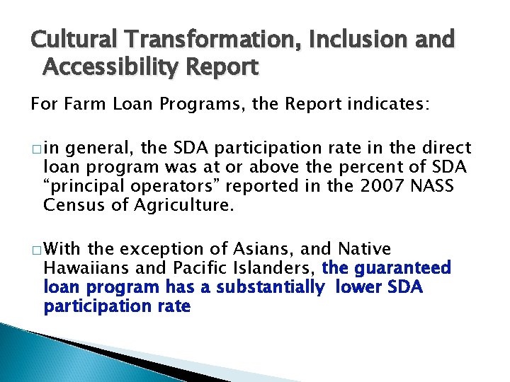 Cultural Transformation, Inclusion and Accessibility Report For Farm Loan Programs, the Report indicates: �