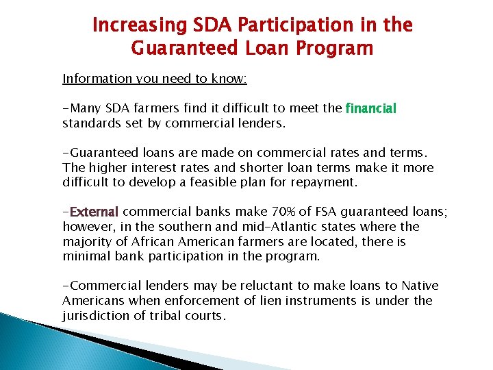 Increasing SDA Participation in the Guaranteed Loan Program Information you need to know: -Many
