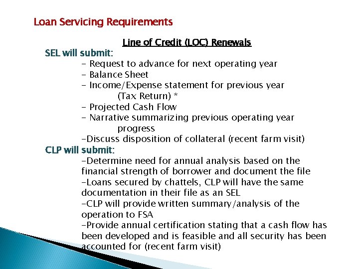 Loan Servicing Requirements Line of Credit (LOC) Renewals SEL will submit: - Request to