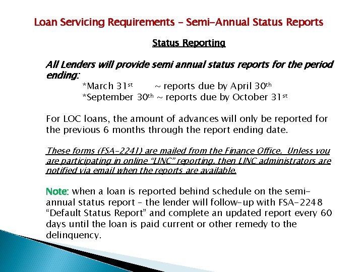 Loan Servicing Requirements – Semi-Annual Status Reports Status Reporting All Lenders will provide semi
