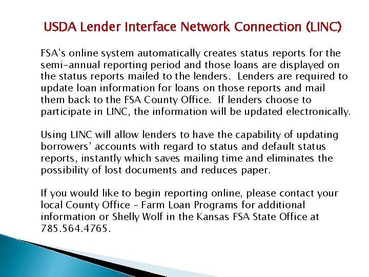 USDA Lender Interface Network Connection (LINC) FSA’s online system automatically creates status reports for