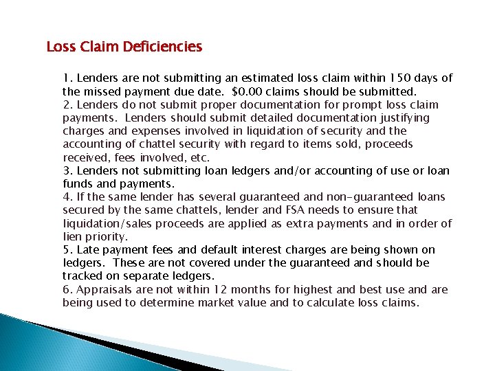 Loss Claim Deficiencies 1. Lenders are not submitting an estimated loss claim within 150