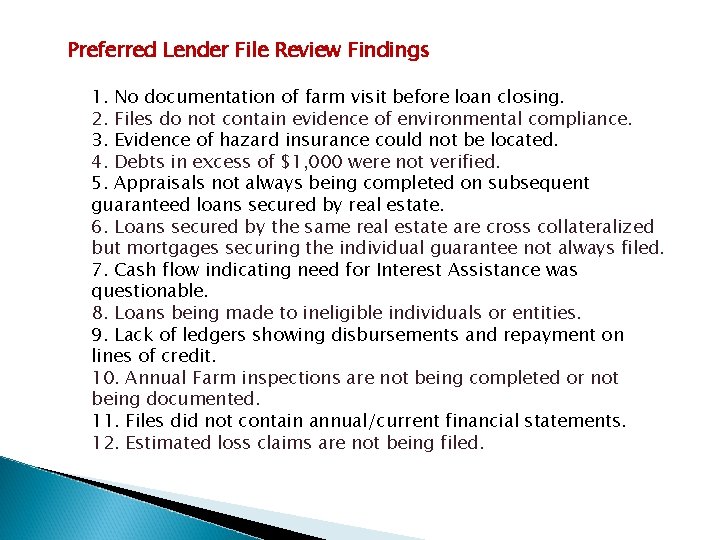Preferred Lender File Review Findings 1. No documentation of farm visit before loan closing.