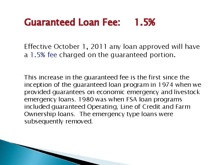 Guaranteed Loan Fee: 1. 5% Effective October 1, 2011 any loan approved will have