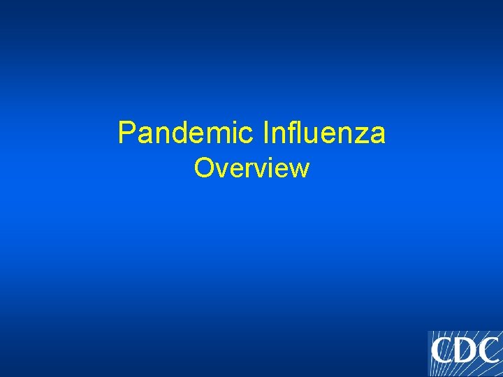 Pandemic Influenza Overview 