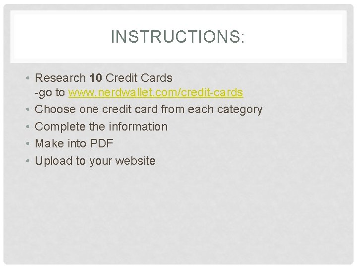 INSTRUCTIONS: • Research 10 Credit Cards -go to www. nerdwallet. com/credit-cards • Choose one