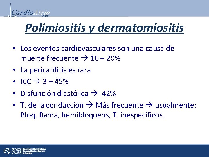 Polimiositis y dermatomiositis • Los eventos cardiovasculares son una causa de muerte frecuente 10
