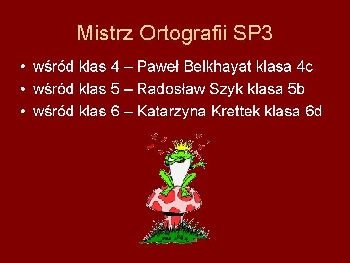 Mistrz Ortografii SP 3 • wśród klas 4 – Paweł Belkhayat klasa 4 c