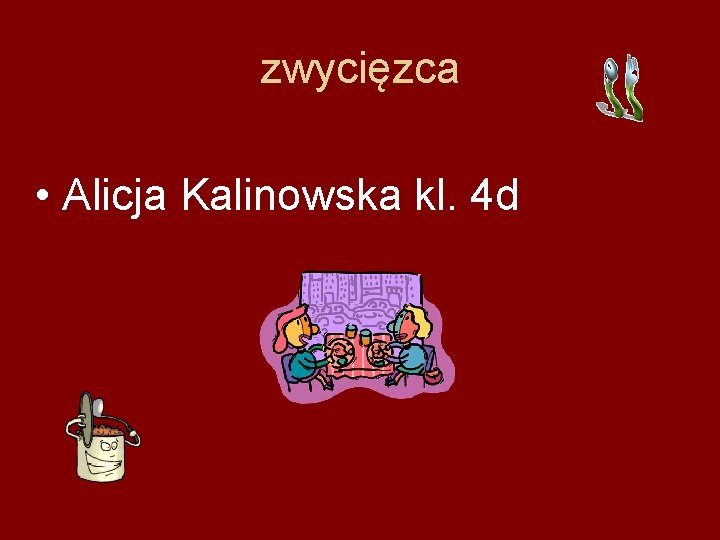 zwycięzca • Alicja Kalinowska kl. 4 d 