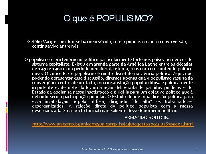 O que é POPULISMO? Getúlio Vargas suicidou-se há meio século, mas o populismo, numa