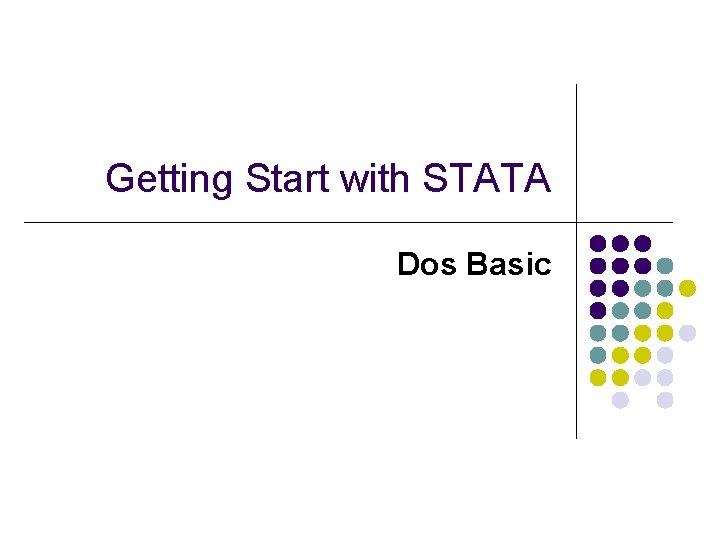 Getting Start with STATA Dos Basic 