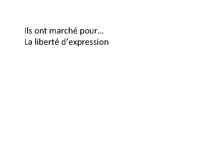 Ils ont marché pour… La liberté d’expression 