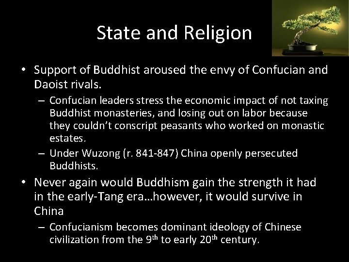 State and Religion • Support of Buddhist aroused the envy of Confucian and Daoist