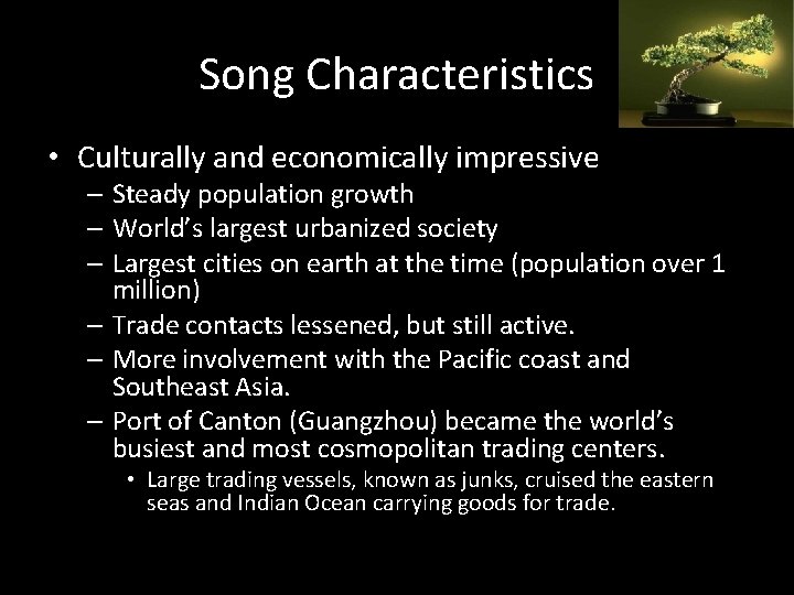 Song Characteristics • Culturally and economically impressive – Steady population growth – World’s largest