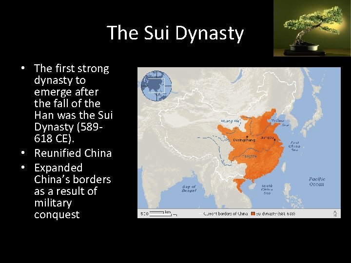 The Sui Dynasty • The first strong dynasty to emerge after the fall of