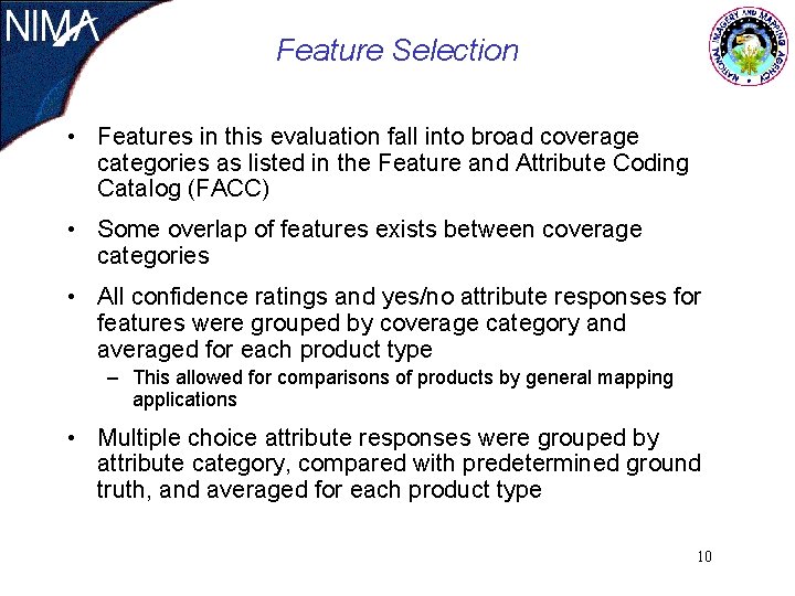 Feature Selection • Features in this evaluation fall into broad coverage categories as listed Feature Selection • Features in this evaluation fall into broad coverage categories as listed