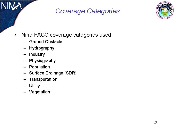 Coverage Categories • Nine FACC coverage categories used – – – – – Ground Coverage Categories • Nine FACC coverage categories used – – – – – Ground