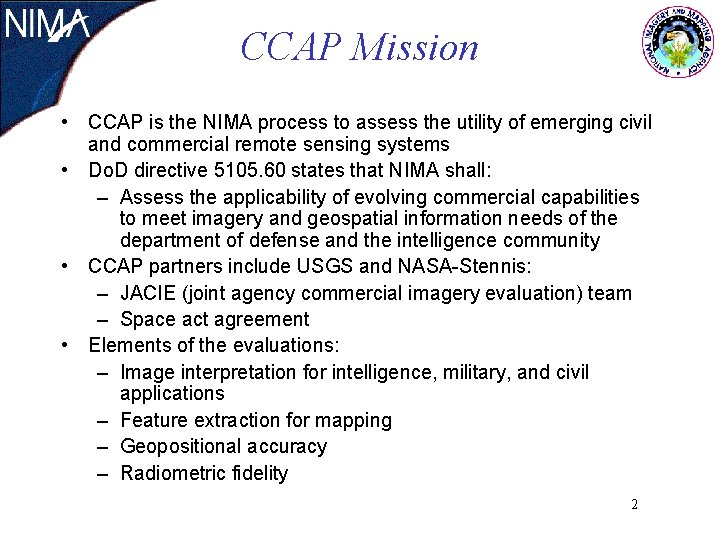 CCAP Mission • CCAP is the NIMA process to assess the utility of emerging CCAP Mission • CCAP is the NIMA process to assess the utility of emerging