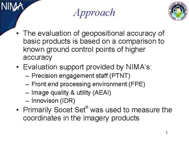 Approach • The evaluation of geopositional accuracy of basic products is based on a Approach • The evaluation of geopositional accuracy of basic products is based on a