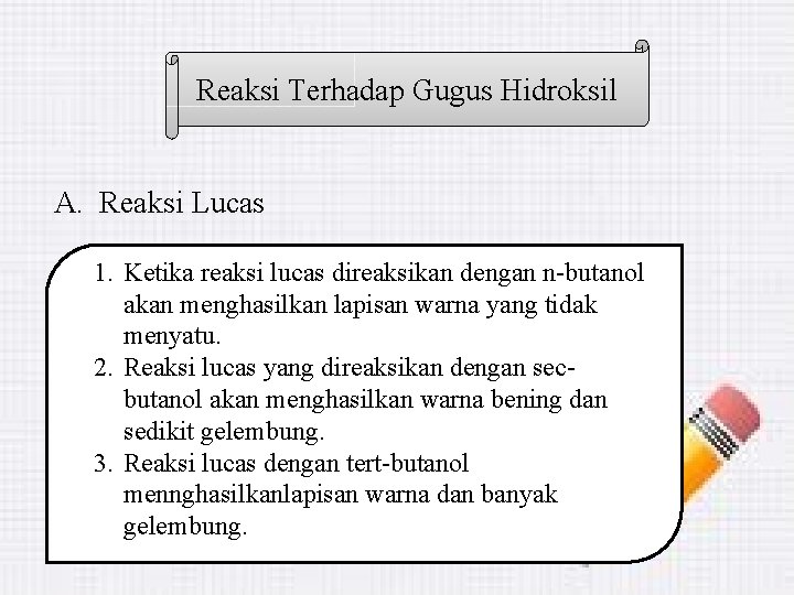 Reaksi Terhadap Gugus Hidroksil A. Reaksi Lucas 1. Ketika reaksi lucas direaksikan dengan n-butanol