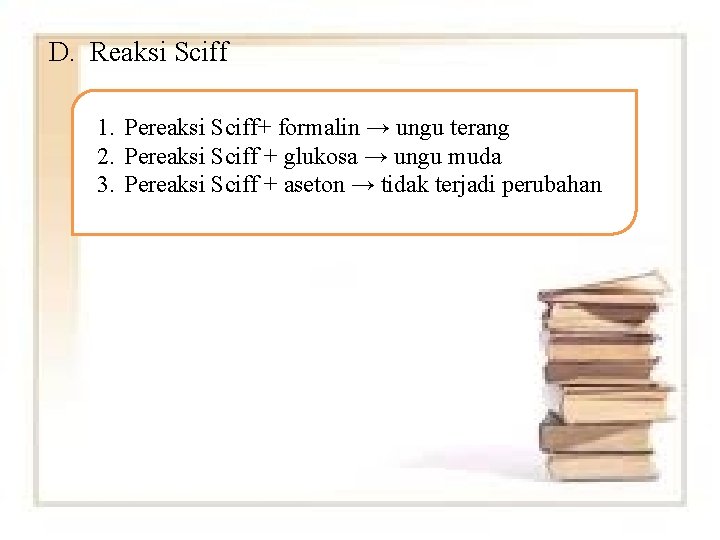 D. Reaksi Sciff 1. Pereaksi Sciff+ formalin → ungu terang 2. Pereaksi Sciff +