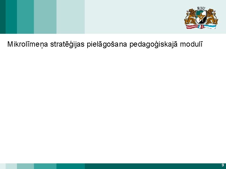 Mikrolīmeņa stratēģijas pielāgošana pedagoģiskajā modulī 9 