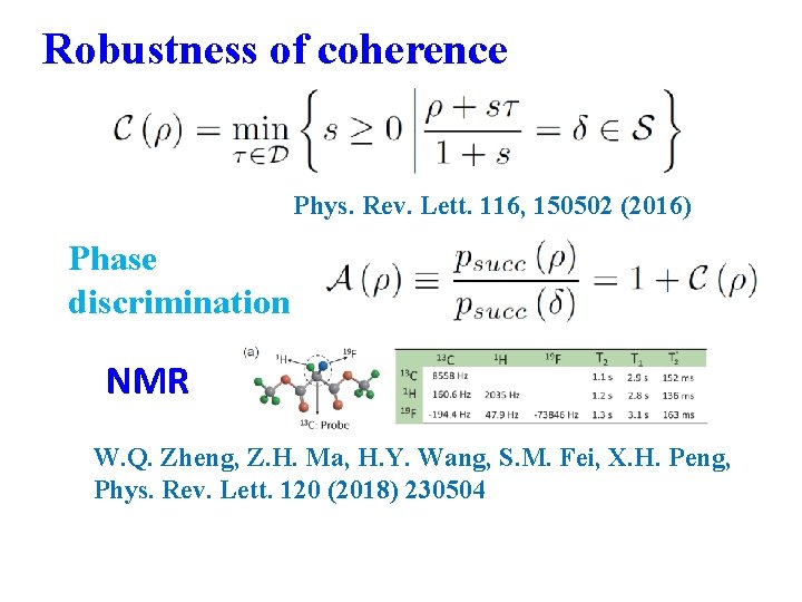 Robustness of coherence Phys. Rev. Lett. 116, 150502 (2016) Phase discrimination NMR W. Q.