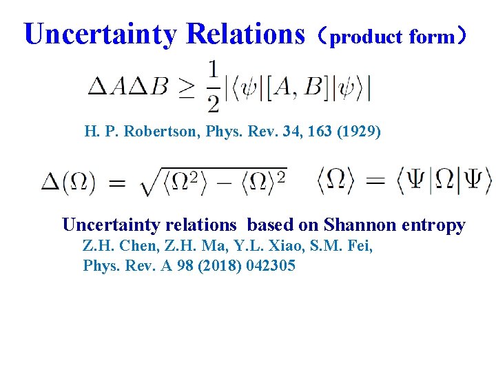 Uncertainty Relations（product form） H. P. Robertson, Phys. Rev. 34, 163 (1929) Uncertainty relations based
