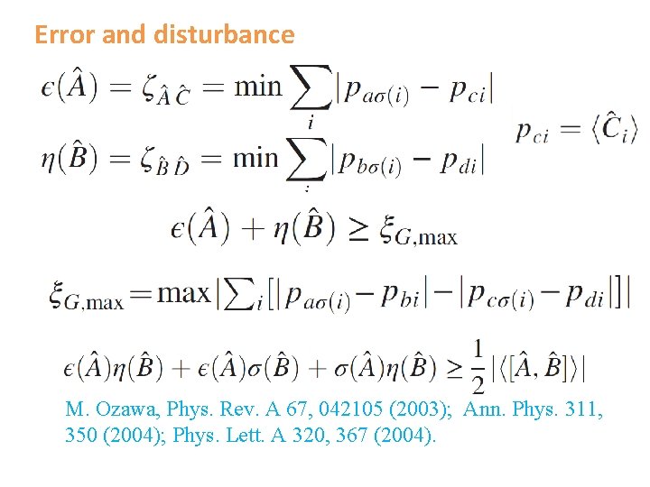 Error and disturbance M. Ozawa, Phys. Rev. A 67, 042105 (2003); Ann. Phys. 311,