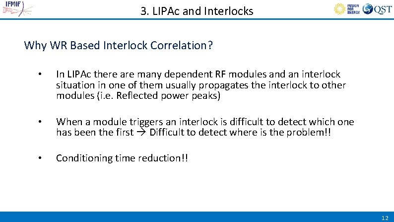 3. LIPAc and Interlocks Why WR Based Interlock Correlation? • In LIPAc there are