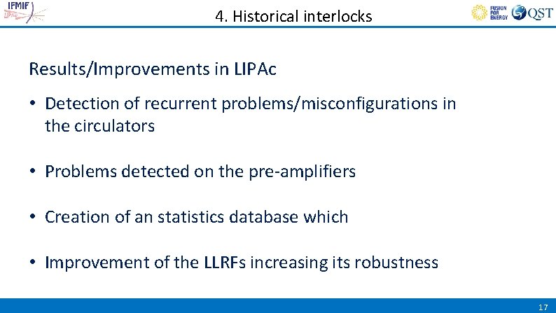 4. Historical interlocks Results/Improvements in LIPAc • Detection of recurrent problems/misconfigurations in the circulators