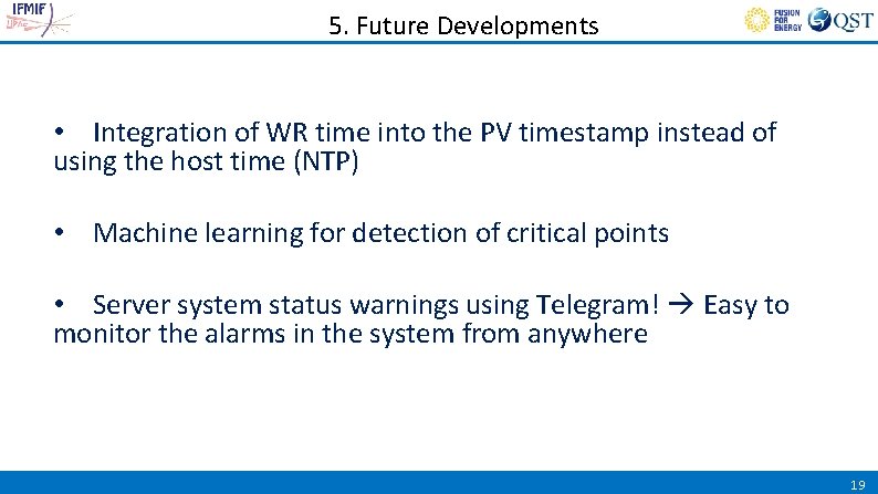 5. Future Developments • Integration of WR time into the PV timestamp instead of