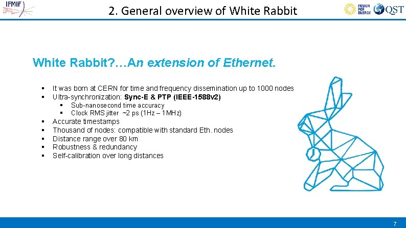 2. General overview of White Rabbit? …An extension of Ethernet. § § § §