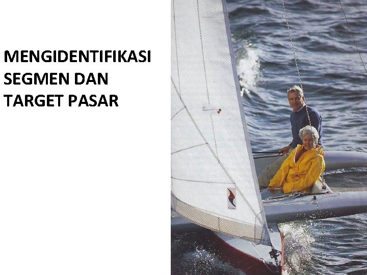 MENGIDENTIFIKASI SEGMEN DAN TARGET PASAR 