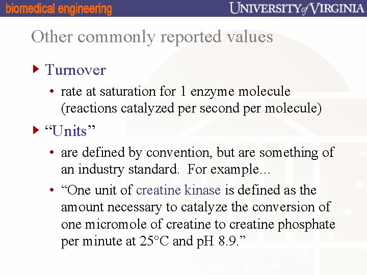Other commonly reported values Turnover • rate at saturation for 1 enzyme molecule (reactions