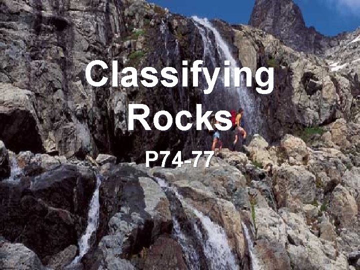 Classifying Rocks P 74 -77 