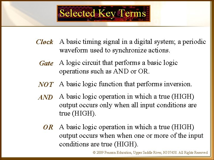 Selected Key Terms Clock A basic timing signal in a digital system; a periodic