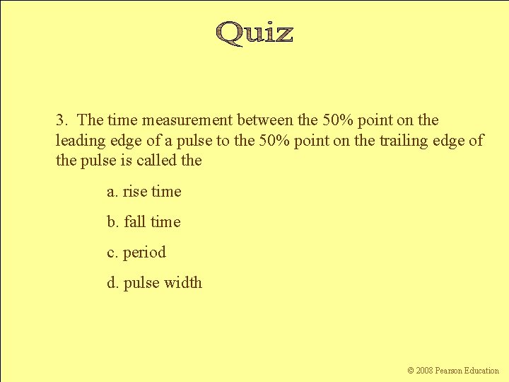 3. The time measurement between the 50% point on the leading edge of a