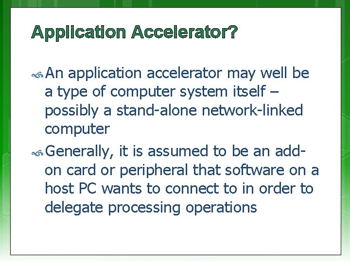 Application Accelerator? An application accelerator may well be a type of computer system itself