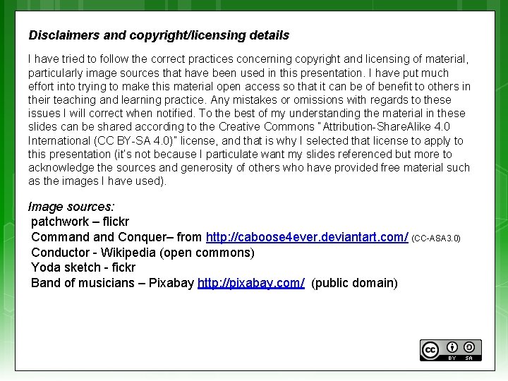 Disclaimers and copyright/licensing details I have tried to follow the correct practices concerning copyright